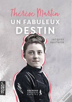 Capa do artigo Thérèse Martin : Un Fabuleux Destin