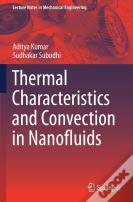 Thermal Characteristics And Convection In Nanofluids