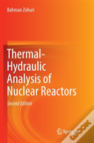 Thermal-Hydraulic Analysis Of Nuclear Reactors