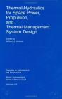 Thermal Hydraulics For Space Power, Propulsion And Thermal Management System Design - Preview