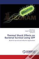 Thermal Shock Effects On Bacterial Survival Using Gfp