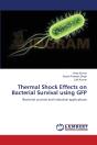 Thermal Shock Effects On Bacterial Survival Using Gfp - Preview