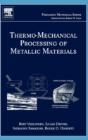 Thermo-Mechanical Processing Of Metallic Materials - Preview