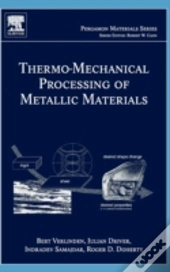 Thermo-Mechanical Processing Of Metallic Materials
