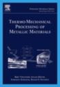 Thermo-Mechanical Processing Of Metallic Materials - Preview