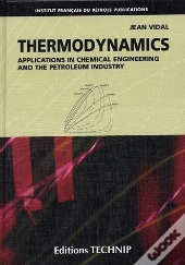 Thermodynamics. Applications In Chemical Engineering And The Petroleum Industry