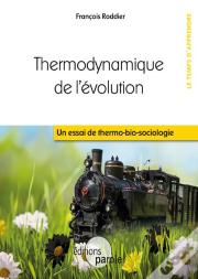Thermodynamique De L'Evolution, Un Essai De Thermo-Bio-Sociologie