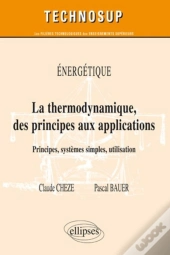 Thermodynamique Des Principes Aux Applications Principes Systemes Simples Energetiques Niveau B