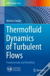 Thermofluid Dynamics Of Turbulent Flows