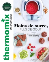 Thermomix : Moins De Sucre, Plus De Goût !