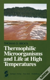 Thermophilic Microorganisms And Life At High Temperatures