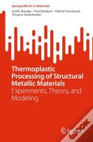Thermoplastic Processing Of Structural Metallic Materials