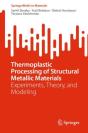 Thermoplastic Processing Of Structural Metallic Materials - Preview