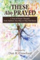 These Also Prayed