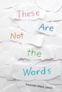 These Are Not The Words - Preview