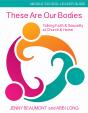 These Are Our Bodies, Middle School Leader Guide - Preview