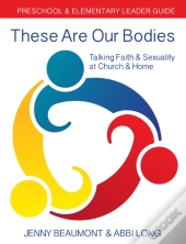These Are Our Bodies: Preschool & Elementary Leader Guide