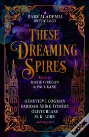 Capa do artigo These Dreaming Spires: A Dark Academia Anthology