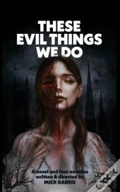 These Evil Things We Do