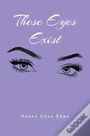 These Eyes Exist