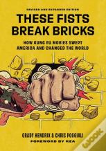 These Fists Break Bricks (Revised And Expanded Edition)