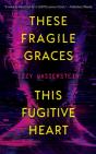 These Fragile Graces, This Fugitive Heart - Preview
