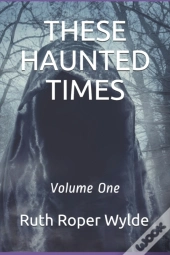 These Haunted Times