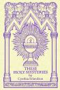 These Holy Mysteries - Preview