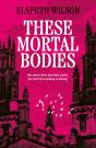 These Mortal Bodies - Preview