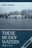 These Muddy Waters