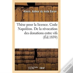 Capa do artigo These Pour La Licence. Code Napoleon. De La Revocation Des Donations Entre Vifs