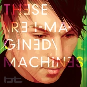 Capa do artigo These Re-Imagined Machines - CD