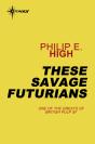 These Savage Futurians - Preview