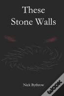 These Stone Walls