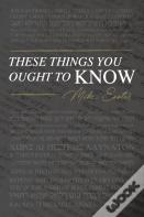 These Things You Ought To Know