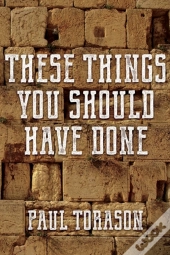 These Things You Should Have Done