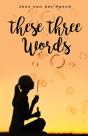 These Three Words - Preview