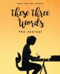 These Three Words: The Journal: The Jour - Preview