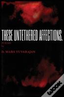 These Untethered Affections