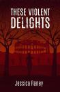 These Violent Delights - Preview