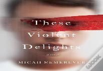 These Violent Delights
