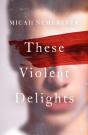 These Violent Delights - Preview