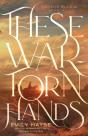 These War-Torn Hands - Preview