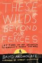 These Wilds Beyond Our Fences - Preview