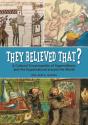 They Believed That? - Preview