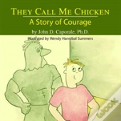 They Call Me Chicken