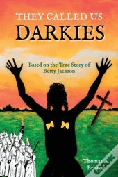 They Called Us Darkies