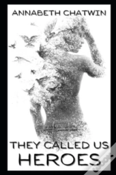 They Called Us Heroes