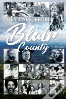 They Came From Blair County