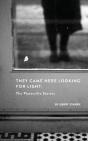 They Came Here Looking For Light - Preview